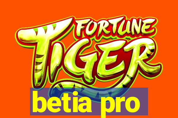 betia pro